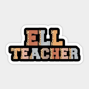 Ell Teacher Leopard Print Back To School Teachers Students Sticker